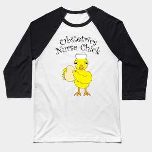 Obstetrics Nurse Chick Baseball T-Shirt